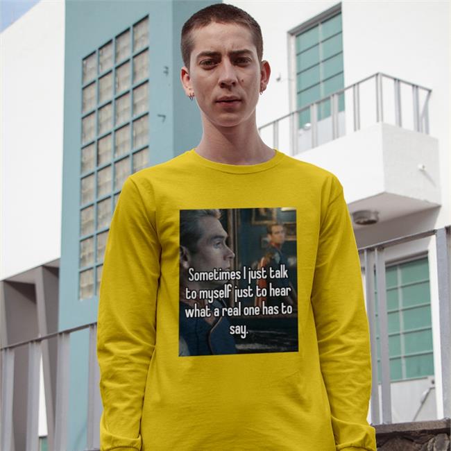 Quotes That Go Hard Sometimes I Just Talk To Myself Just To Hear What A Real One Has To Say Hooded Sweatshirt Quotesg0hard