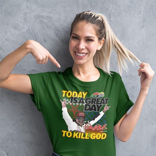 Today Is A Great Day To Kill God Shirts Shirts That Go Hard