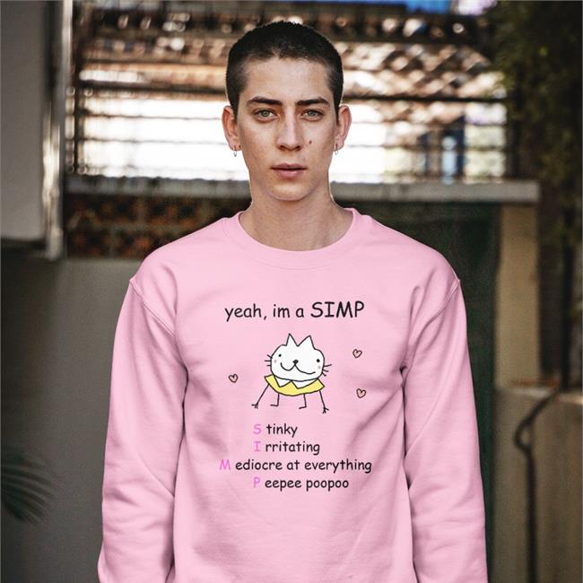 Stinky Katie Yeah I'm A Simp Stinly Irritatating Mediocre At Everything Sweatshirt