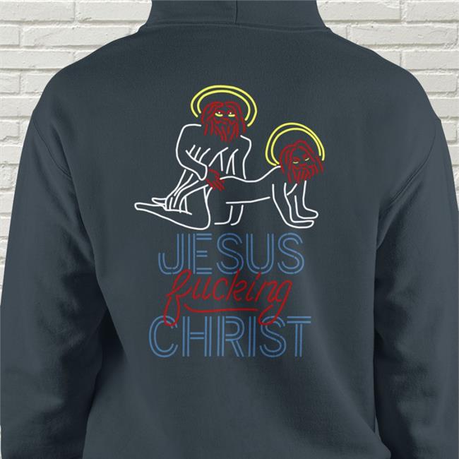 Jesus Fucking Christ Hoodie