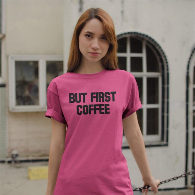 But First Coffee Shirt