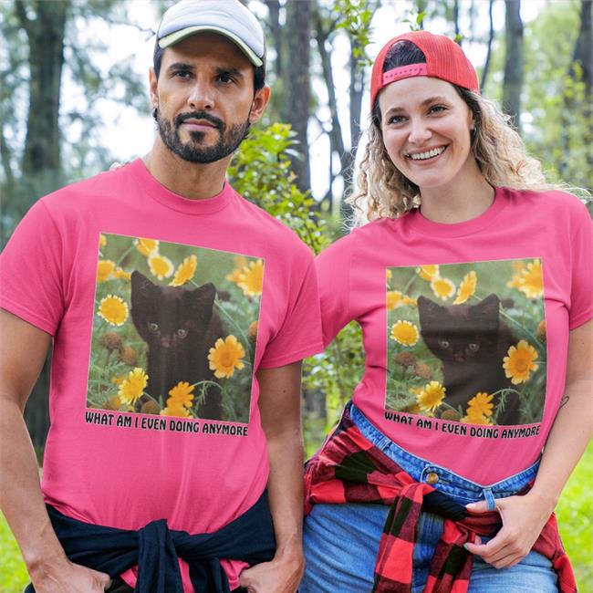What Am I Even Doing Anymore Shirt Shirts That Go Hard Thegoodshirts Store What Am I Even Doing Anymore Shirt
