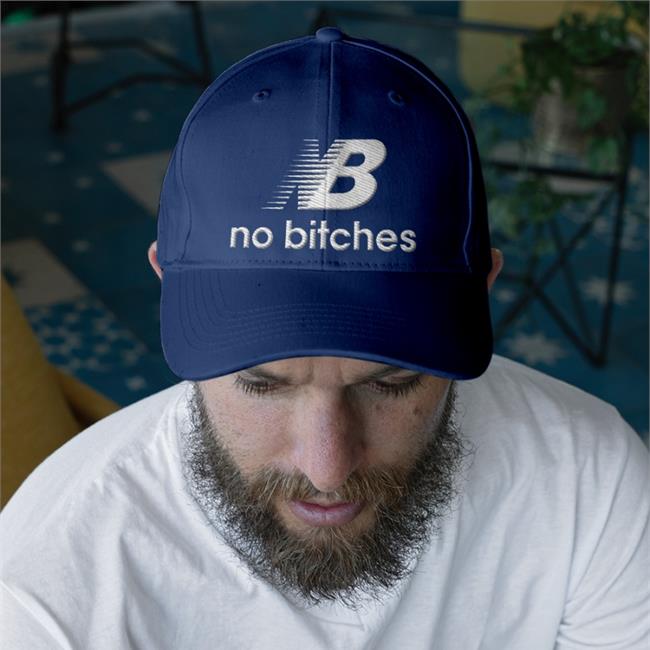 Shirts That Go Hard Nb No Bitches Hats