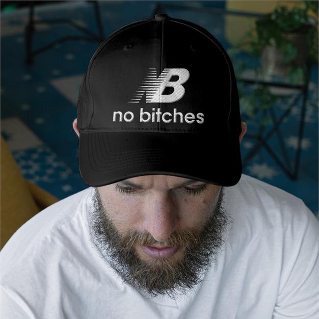 Shirts That Go Hard Nb No Bitches Twill Cap Nb No Bitches Hat