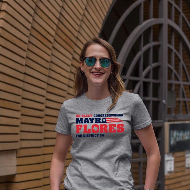 Re-Elect Congressman Mayra Flores For District 34 Tee Shirt