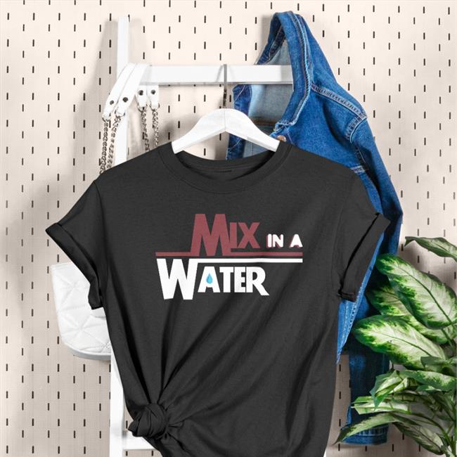 Mix In A Water Shirt Mike Uva