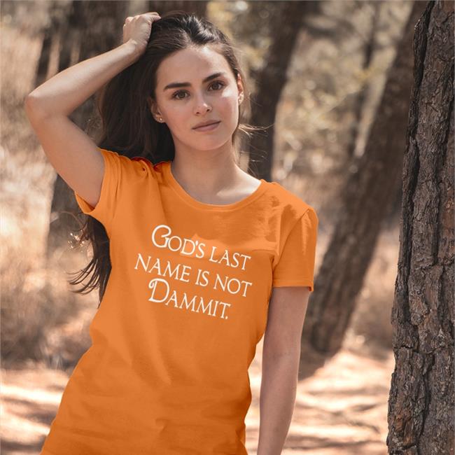 Shirts That Go Hard God's Last Name Is Not Dammit Shirt Shirtsthtgohard