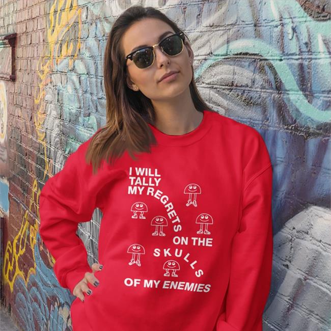 Goods Shirts Store I Will Tally My Regrets On The Skulls Of My Enemies Shirt Black