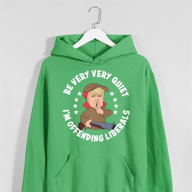 Donald Trump Be Very Very Quiet I'm Offending Liberals Long Sleeve Tee Shirt