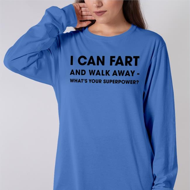 Shinlchiro I Can Fart And Walk Away What's Your Superpower Long Sleeve Tee Shirt Grey
