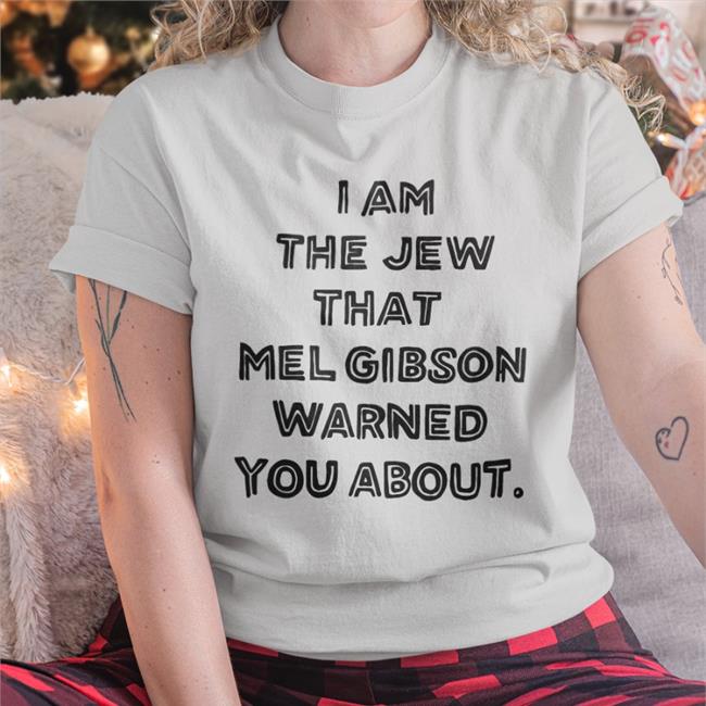 I'm The Jew Mel Gibson Warned You About Sweatshirt