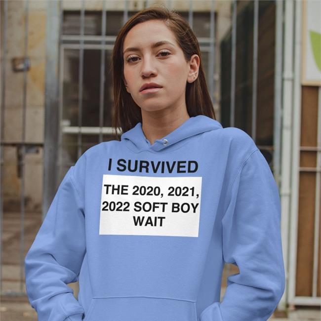I Survived The 2020 2021 2022 Soft Boy Wait Shirt Dirtycrimegiri Marmar