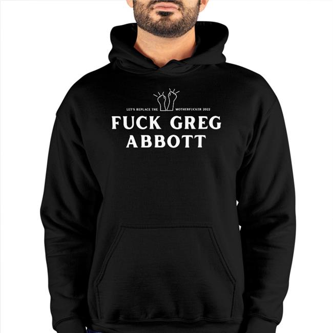Fuck Greg Abbott Sweatshirt Bonfire Store