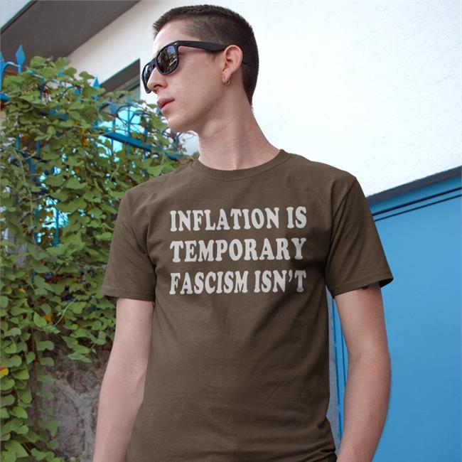 Emily Winston Inflation Is Temporary Fascism Isn't Tee
