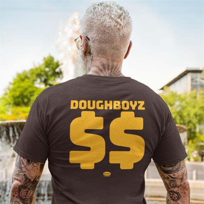 You Don't Drop Money Doughboyz Long Sleeve T Shirt Raygun Custom Merch