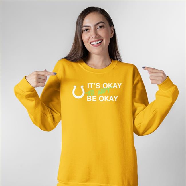 It's Okay To Not Be Okay Kicking The Stigma T Shirt