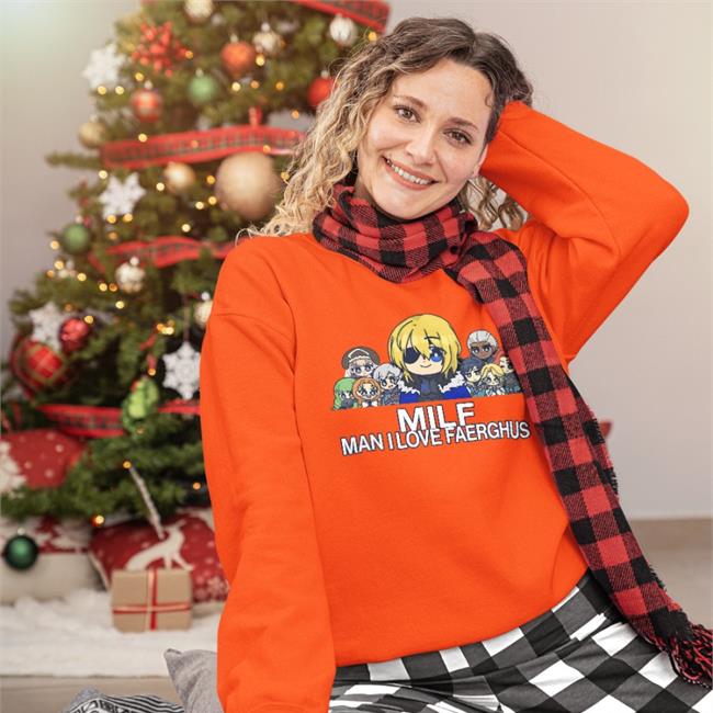 Milf Man I Love Faerghus Shirts