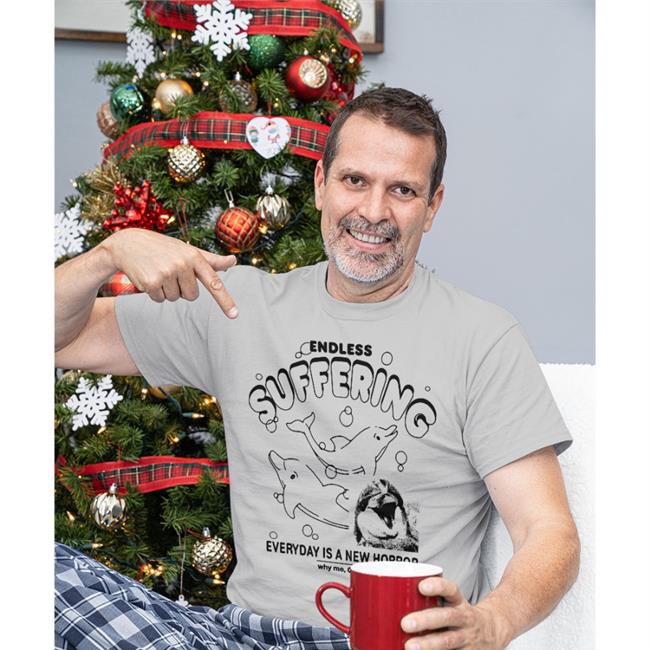 Shirts That Go Hard Goodshirts Store Endless Suffering Everyday Is A New Horror Shirt