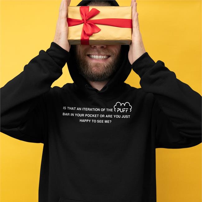 Is That An Iteration Of The Puff Bar In Your Pocket Sweatshirt Good Shirts