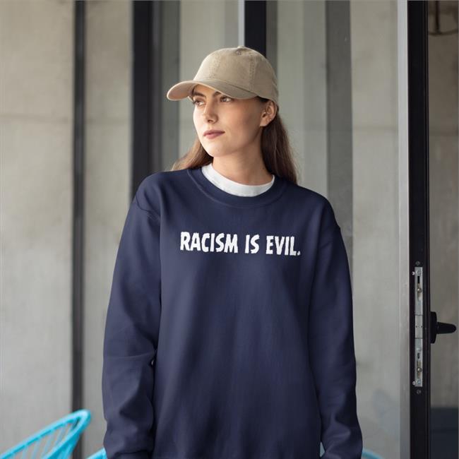 Racism Is Evil Hoodie