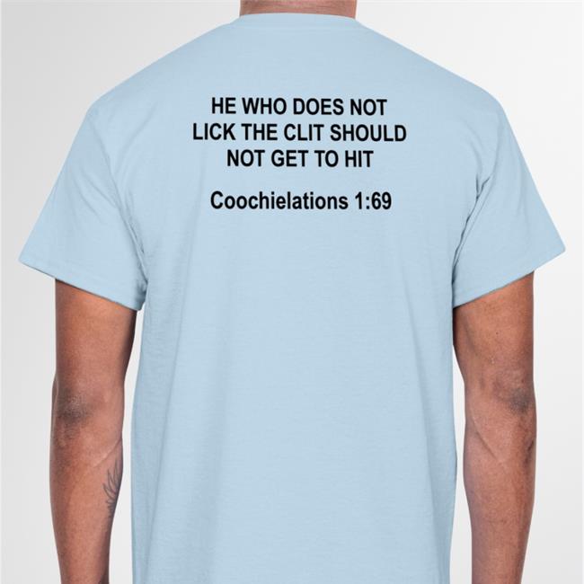 He Who Does Not Lick The Clit Should Not Get To Hit Coochielations 1:69 Hoodie