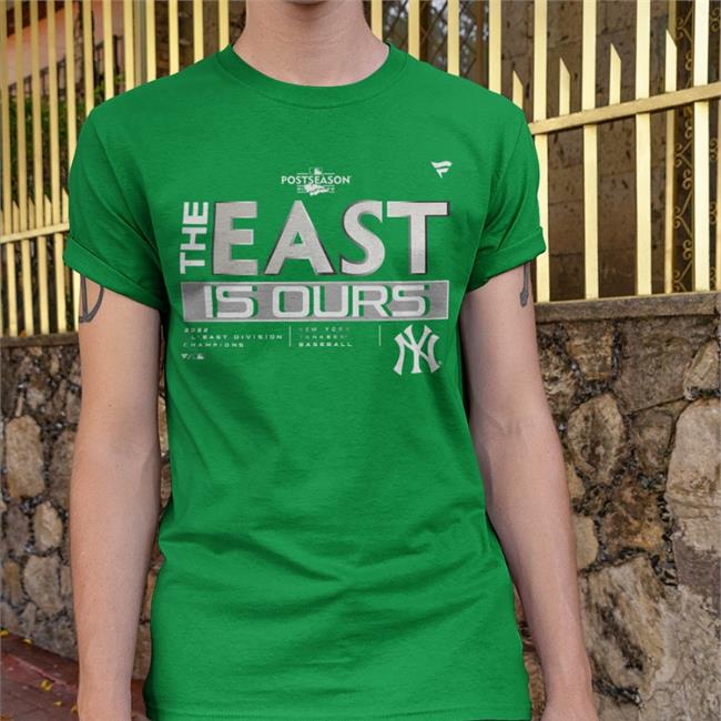 2022 The East Is Ours Funny T Shirt New York Yankees
