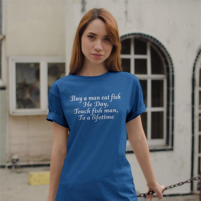 Buy A Man Eat Fish He Day Teach Fish Man To A Lifetime Hoodie
