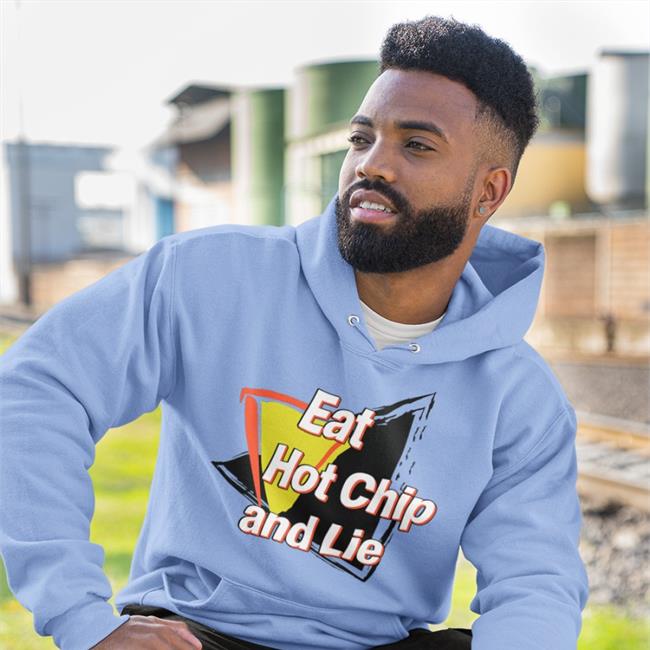 Eat Hot Chip And Lie Sweatshirt