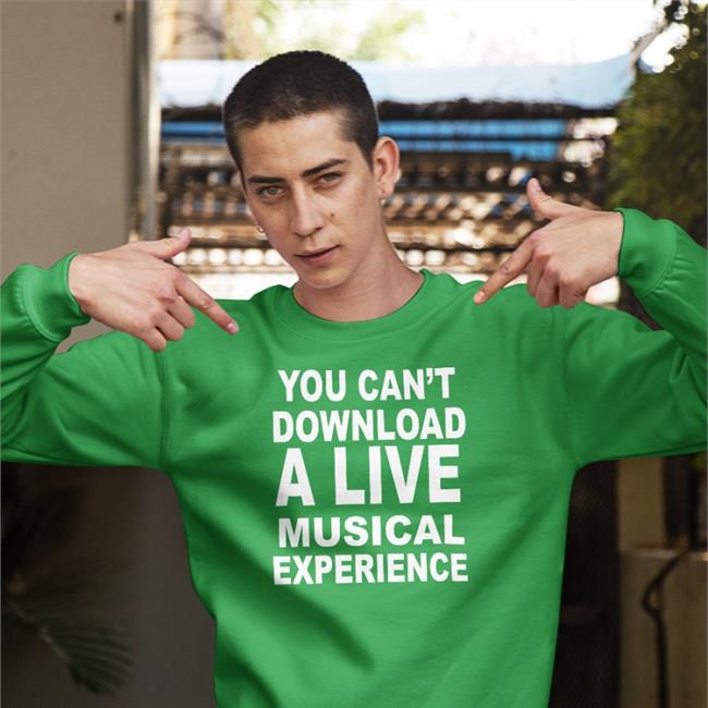 You Can't Download A Live Musical Experience T Shirt