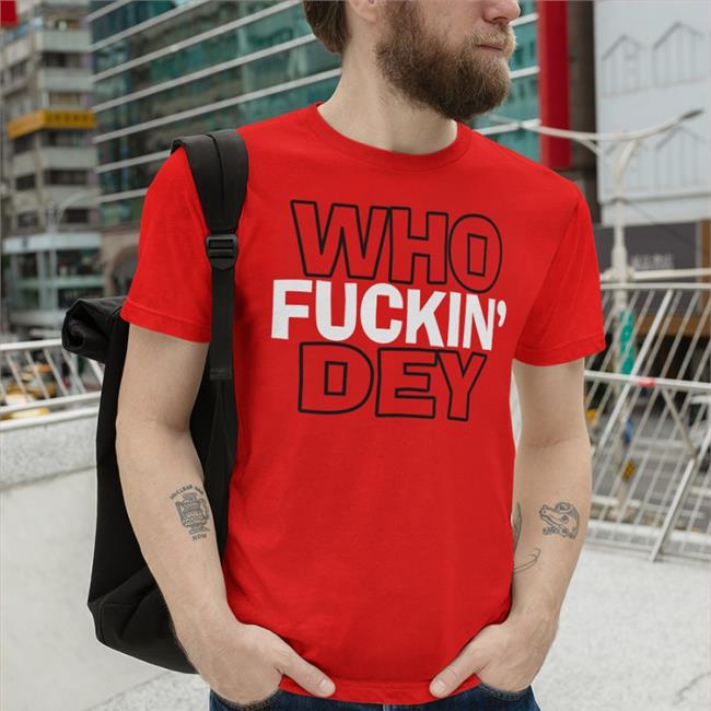 Jay Morrison Who Fuckin Dey Tee Shirt Jay Morrison