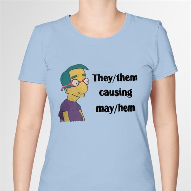 They/ Them Causing May/ Hem Shirt Simpsons