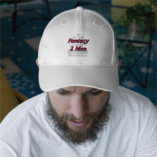 Shirts That Go Hard My Most Secret Fantasy Is Having 2 Men One Cooking The Other Cleaning Tee White