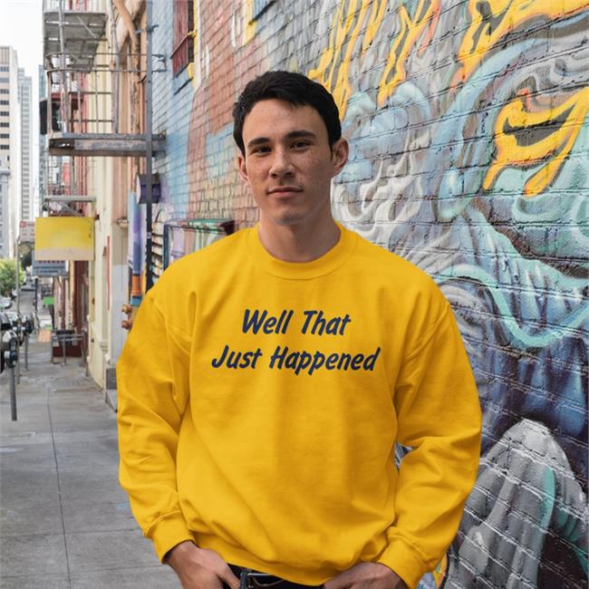 Moocle Well That Just Happened Sweatshirt