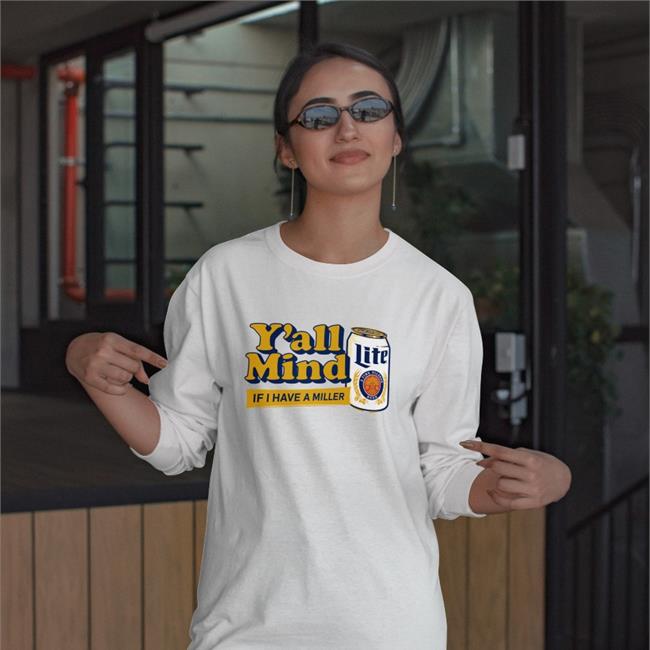 Y'all Mind If I Have A Miller Hoodie