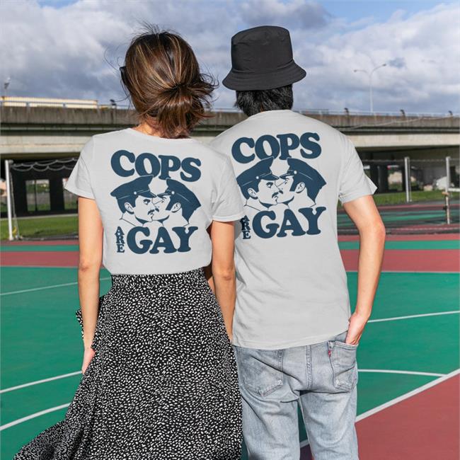 Cops Are Gay Tee Shirts