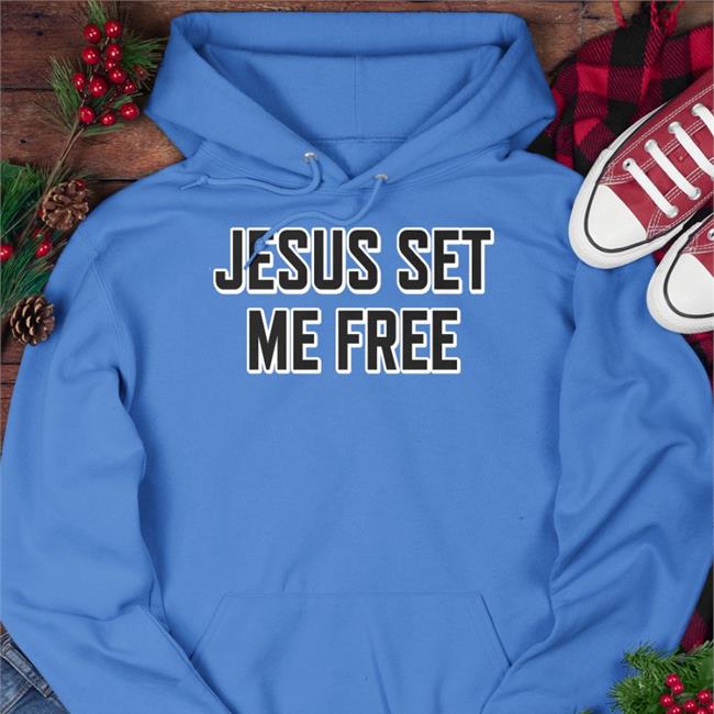 Jesus Set Me Free Sweatshirt
