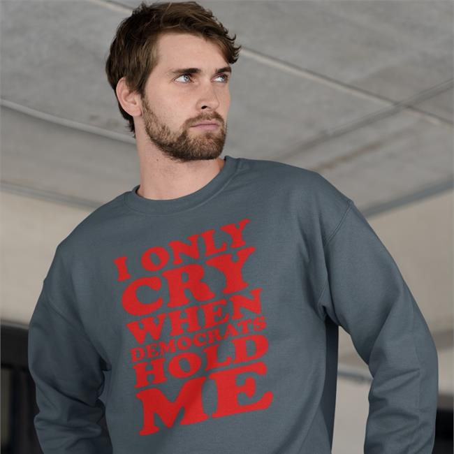 Storm4congress I Only Cry When Democrats Hold Me Shirt