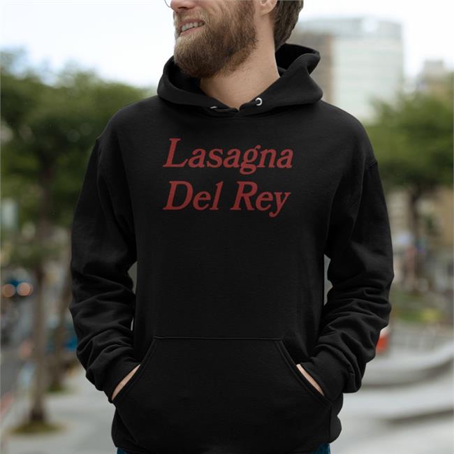 Lasagna Del Rey Shirts