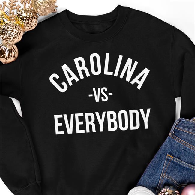 Carolina Vs Everybody Sweatshirt