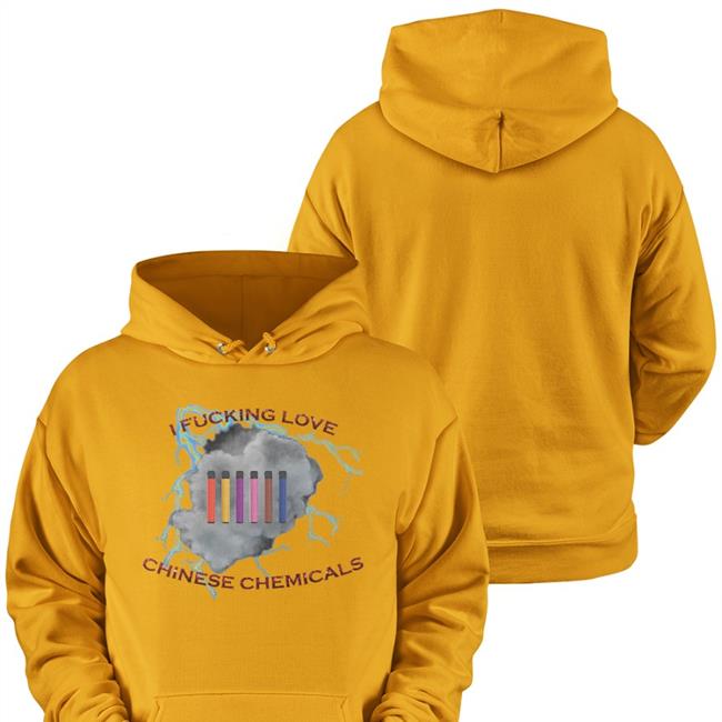 Unprofessional Apparel Merch I Fucking Love Chinese Chemicals Shirt Shirts That Go Hard