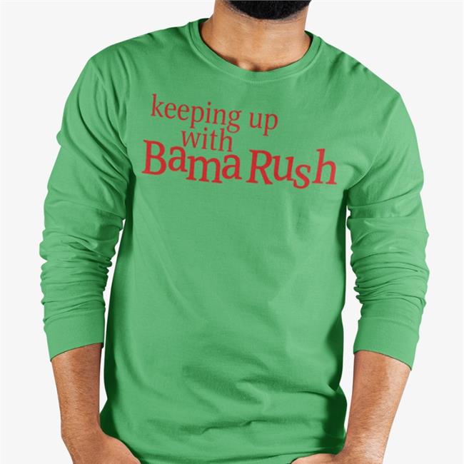 Keeping Up With Bama Rush Hoodie Barstoolsports Store