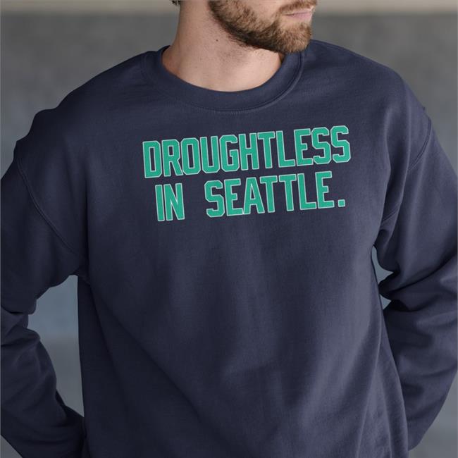 Obvious Shirts Droughtless In Seattle Tee Shirt