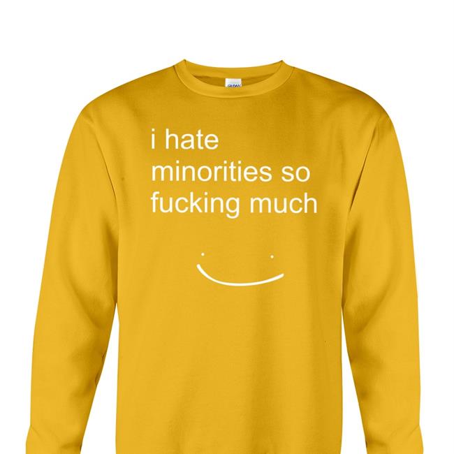 I Hate Minorities So Fucking Much Shirt Dream Merch Blargmyshnoople