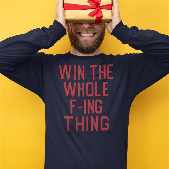 Win The Whole F-Ing Thing Tee