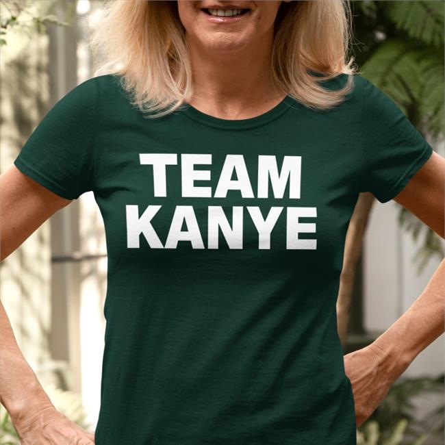 Team Kanye Shirts