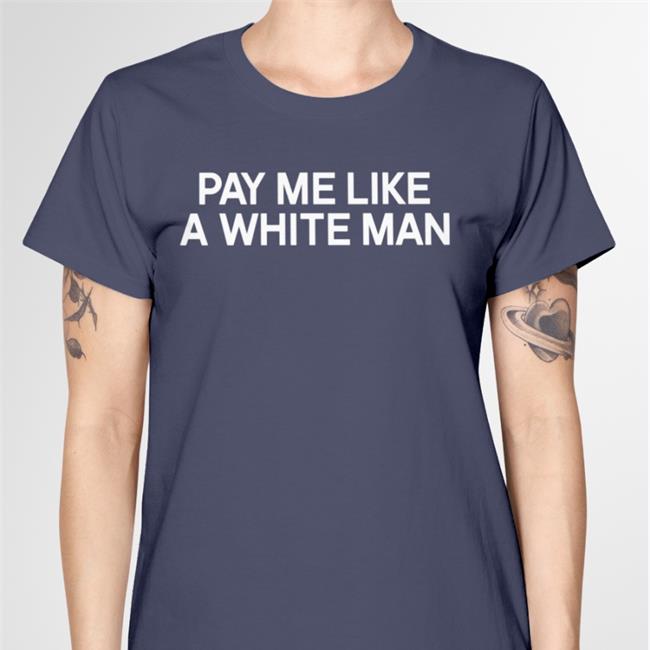 Angela Sterritt Pay Me Like A White Man Shirt Royal