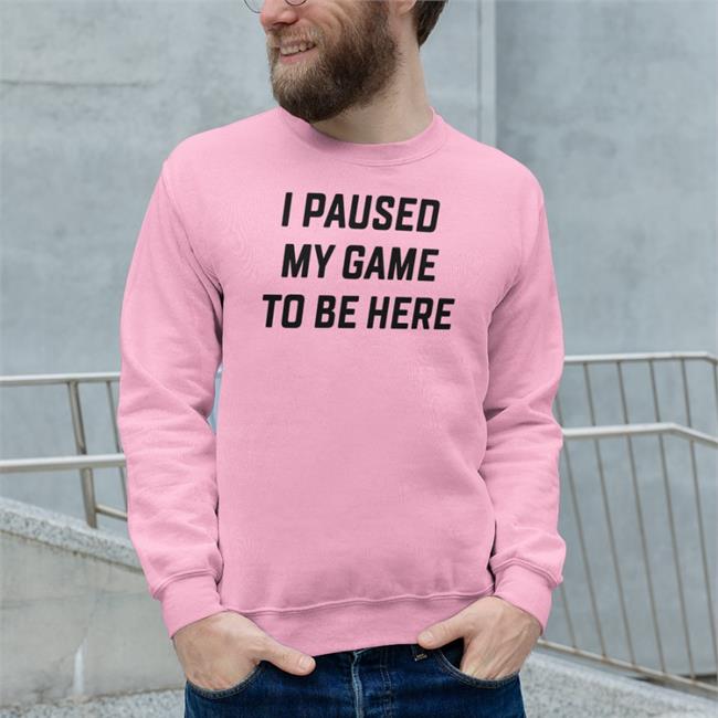 Corn I Paused My Game To Be Here Sweatshirt Luhblix
