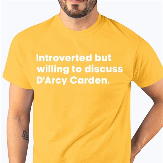 S’Hannon Black Introverted But Willing To Discuss D'arcy Carden Shirt
