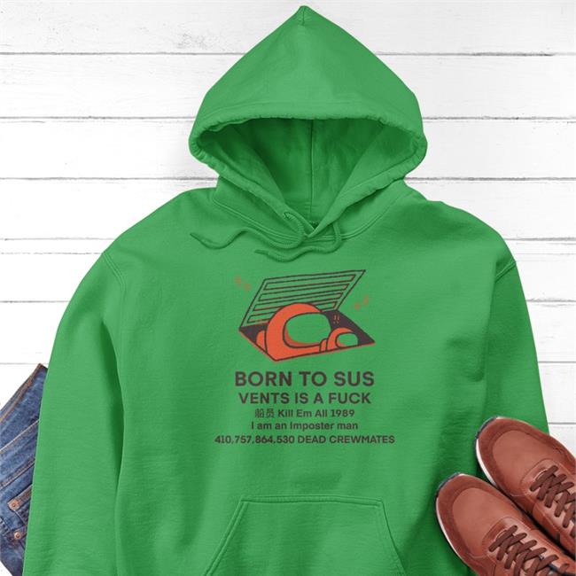 Buttercreamren Born To Sus Vents Is A Fuck Shirt