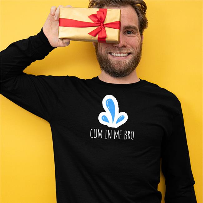 Cum In Me Bro Hoodie